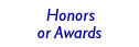 Honors or Awards